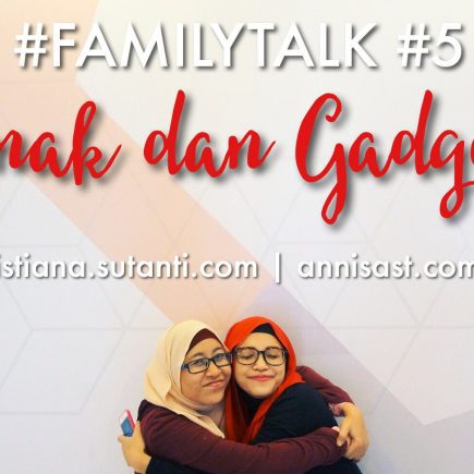 #FamilyTalk #5 - Anak & Gadget