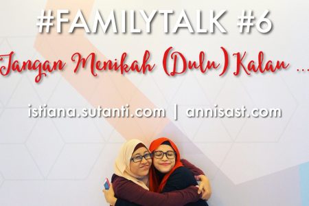 #FamilyTalk #6 - Jangan Dulu Menikah Kalau