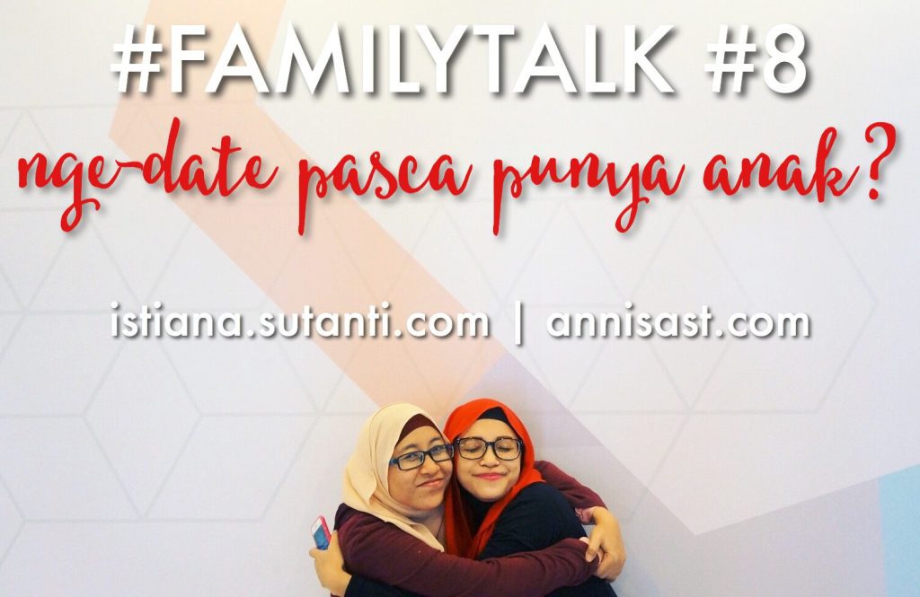 #FamilyTalk #8 - Susahnya Ngedate Setelah Punya Anak