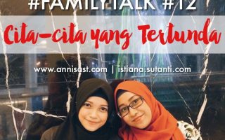#FamilyTalk 12: Cita-cita yang Tertunda