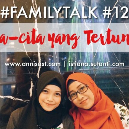 #FamilyTalk 12: Cita-cita yang Tertunda