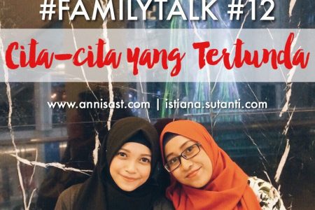 #FamilyTalk 12: Cita-cita yang Tertunda