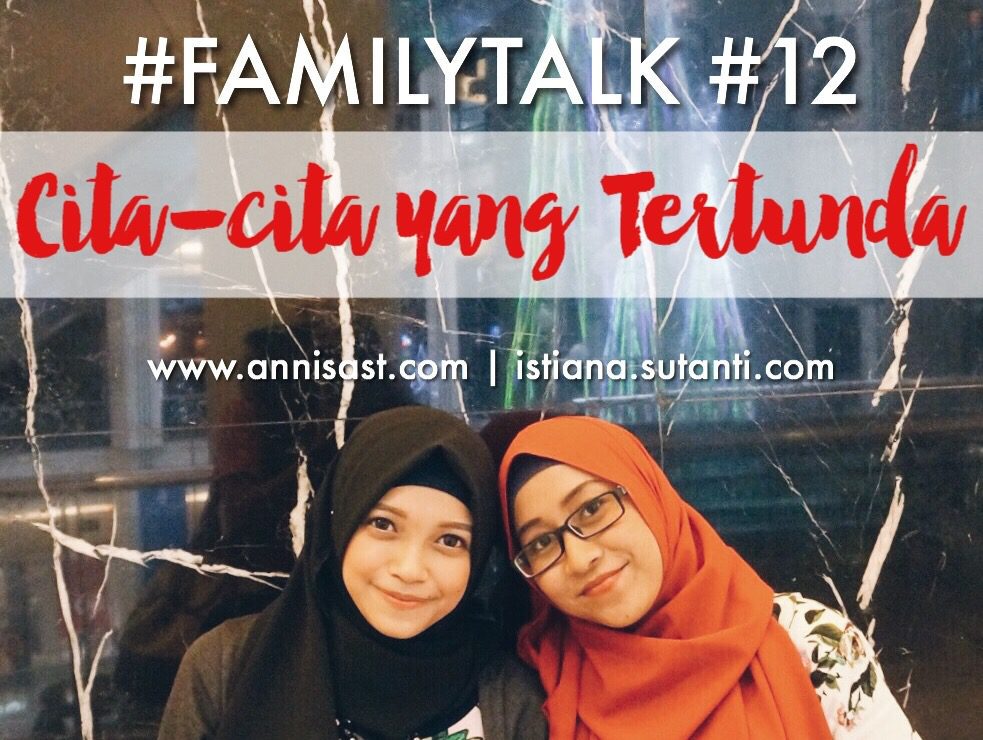#FamilyTalk 12: Cita-cita yang Tertunda